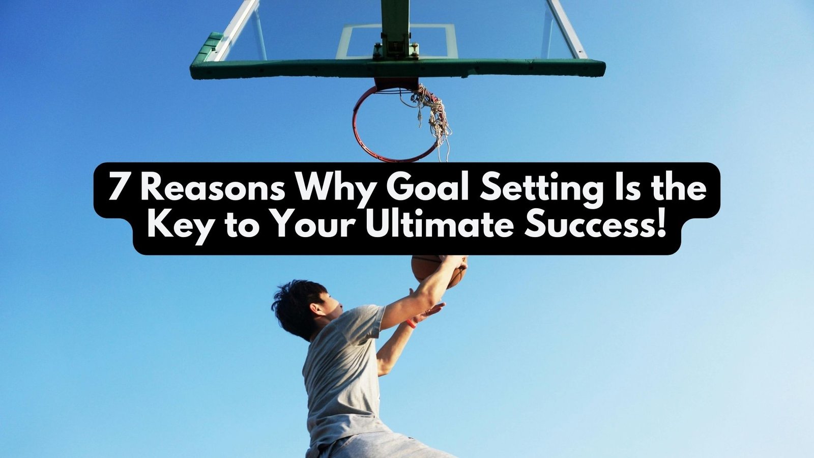 Reasons Why Goal Setting Is The Key To Your Ultimate Success