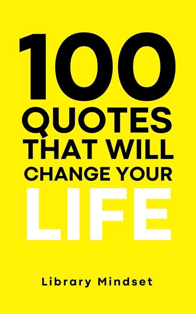 100 Quotes That Will Change Your Life