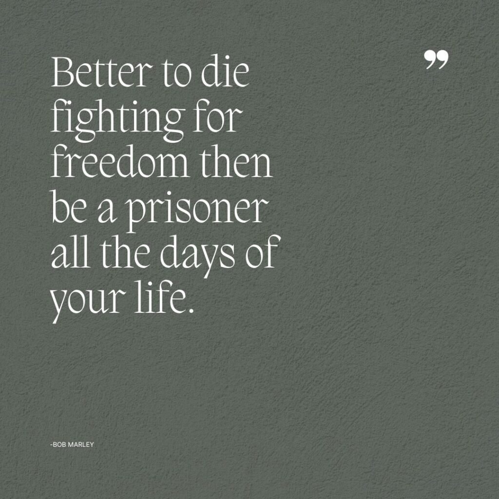 Best Independence Day Quotes, Captions, and Wishes to Share 13 Better to die fighting for freedom then be a prisoner all the days of your life. -Bob Marley