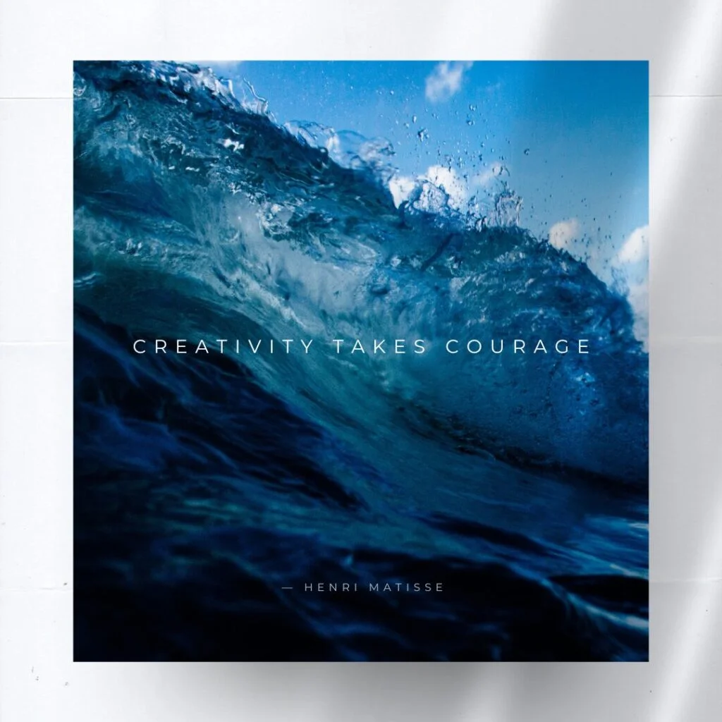 Creativity takes courage