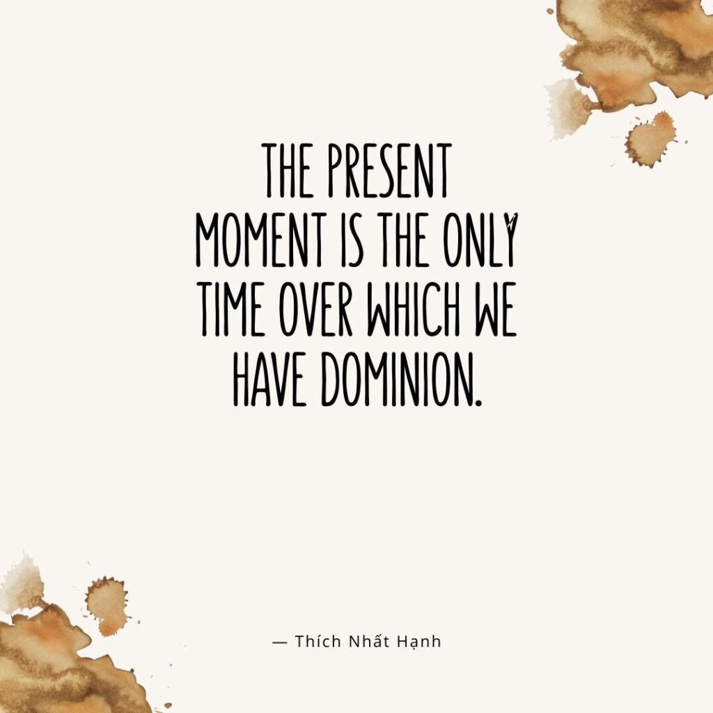 The present moment is the only time over which we have dominion