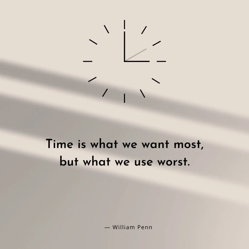 Time is what we want most but what we use worst