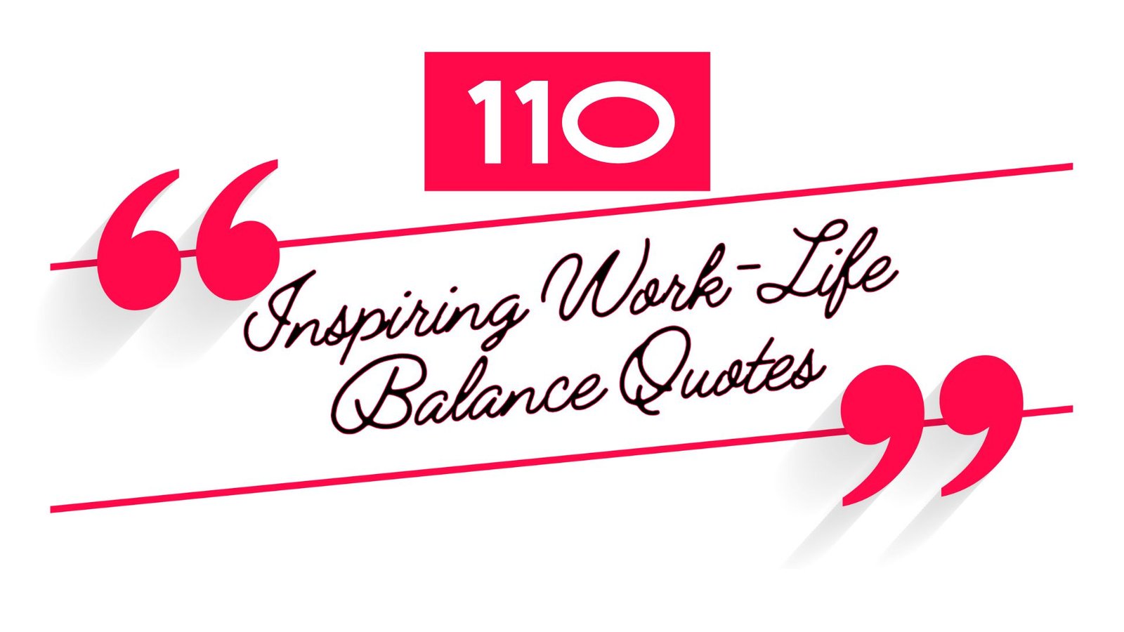 110 Inspiring Work Life Balance Quotes