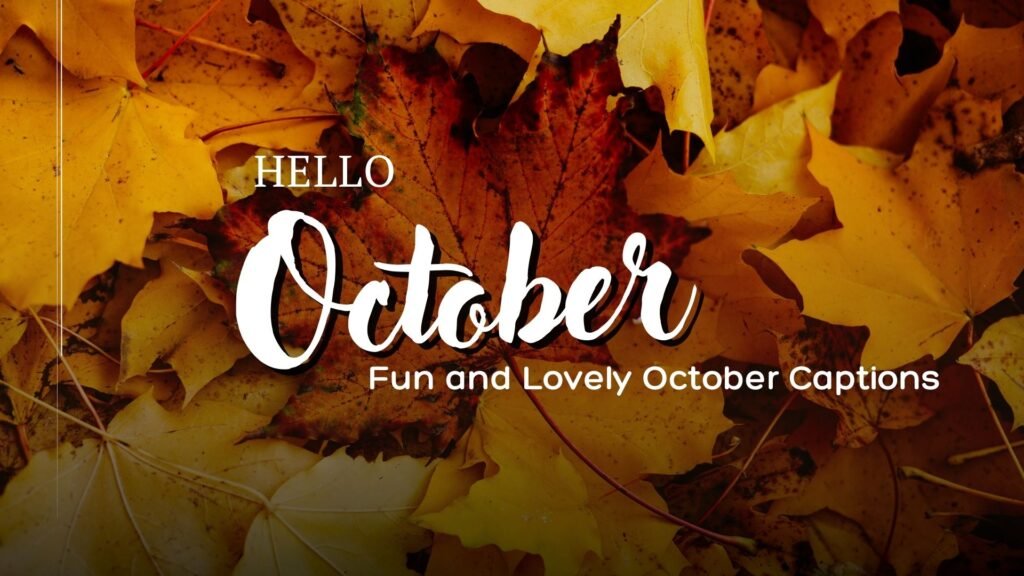 Fun and Lovely October Captions