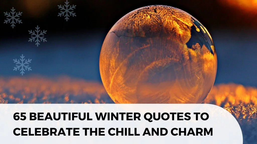 65 Beautiful Winter Quotes to Celebrate the Chill and Charm