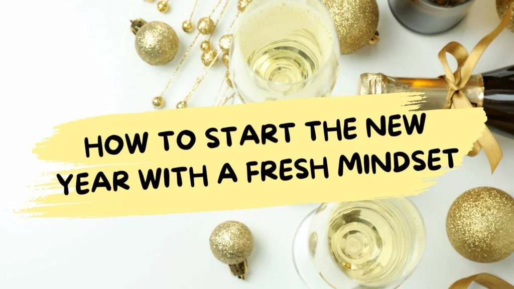 How to Start the New Year with a Fresh Mindset